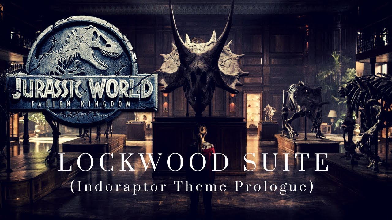 Jurassic World Fallen Kingdom- Lockwood Suite (Indoraptor Theme Prologue)