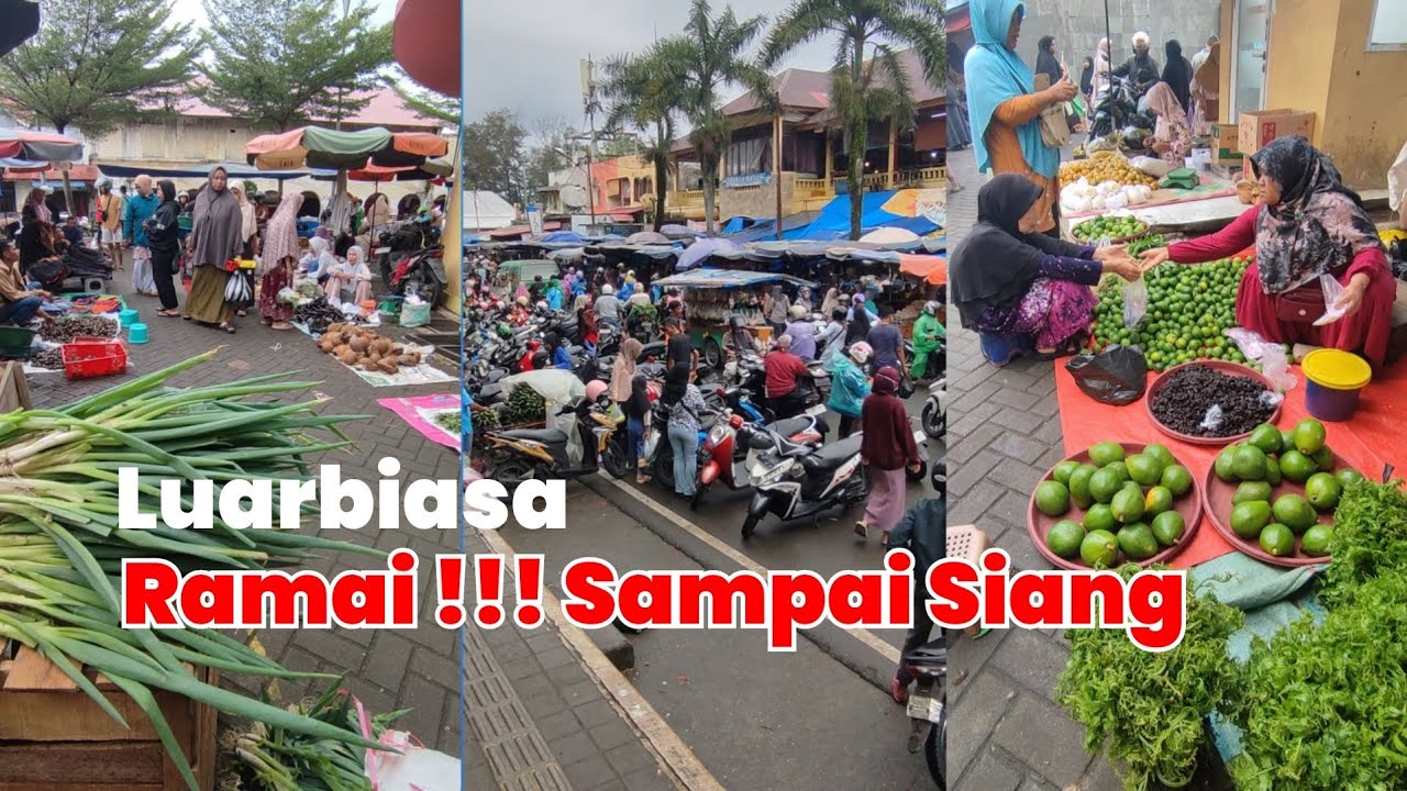SAMPAI SIANG !!! TUMPAH RUAH DI PASAR PARIAMAN | TRADISI SEBELUM BULAN PUASA