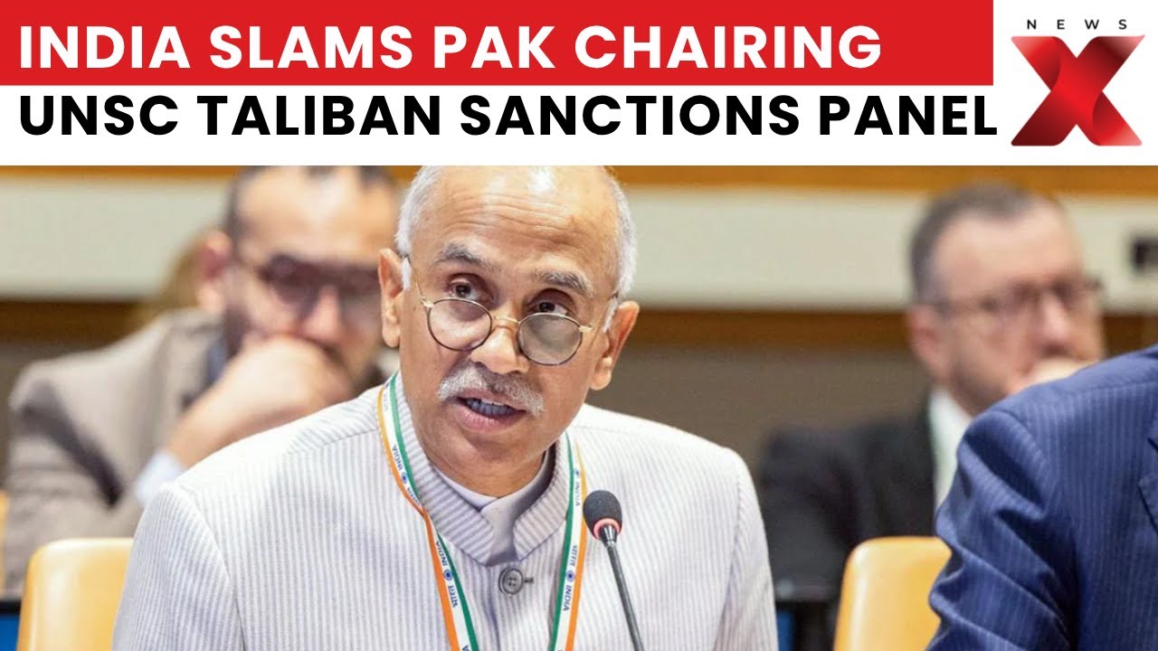 India Slams Pakistan Chairing UNSC Taliban Sanctions Panel; Flags &lsquo;Vested Interests&rsquo; | NewsX