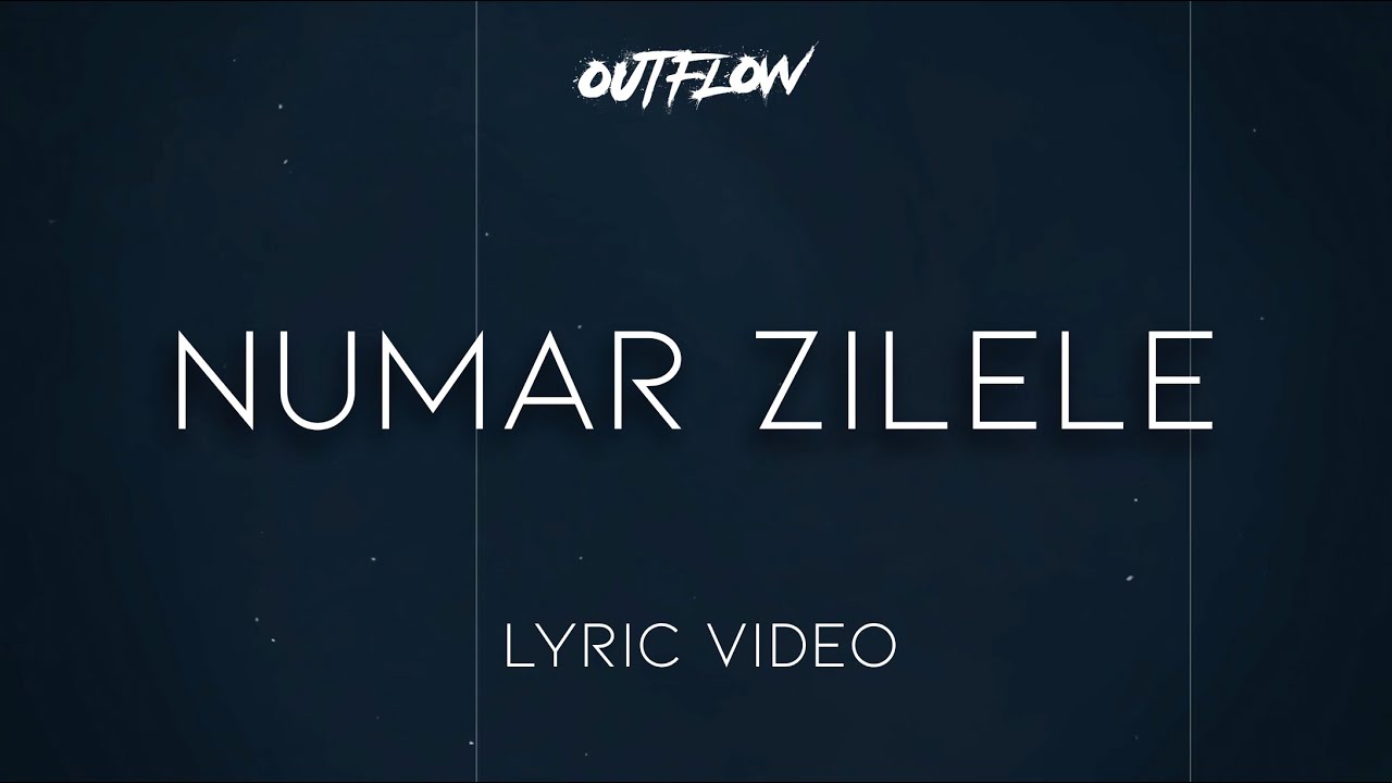 OUTFLOW - Număr Zilele (Official Lyric Video)