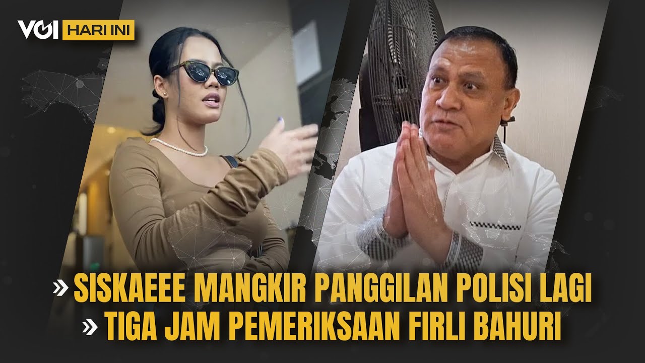VOI Hari Ini: Siskaeee Mangkir Panggilan Polisi Lagi, Firli Bahuri Diperiksa 3 Jam