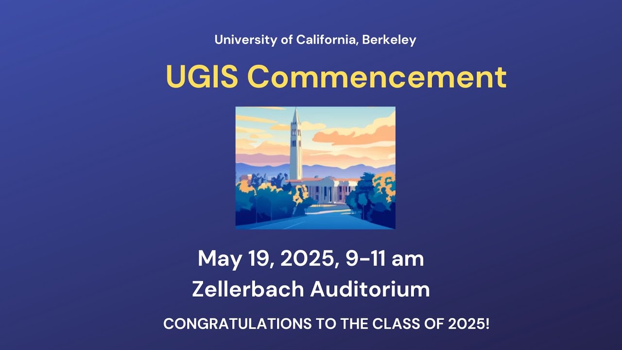 2025 UGIS Commencement Ceremony - University of California Berkeley, May 19 2025