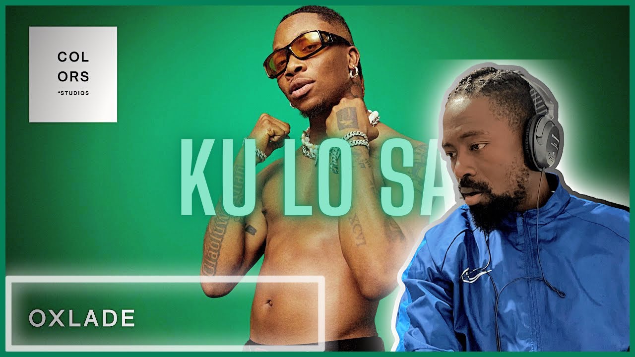 Oxlade - KU LO SA I A COLORS SHOW | Reaction