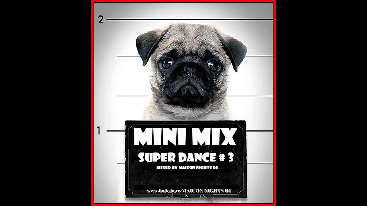 MINI MIX Super Dance Vol.3 (Hard Pumping Mix) [Mixado por MAICON NIGHTS DJ]
