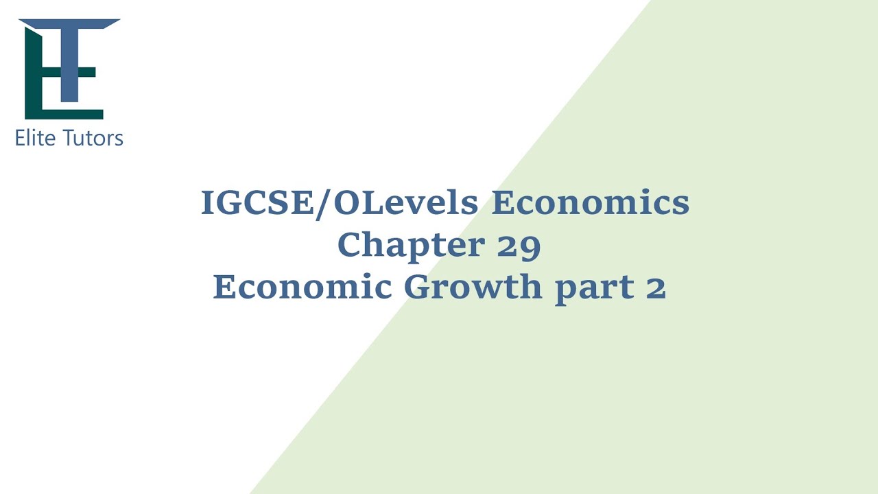 IGCSE/Olevels Chapter 29: Economic Growth Part 2