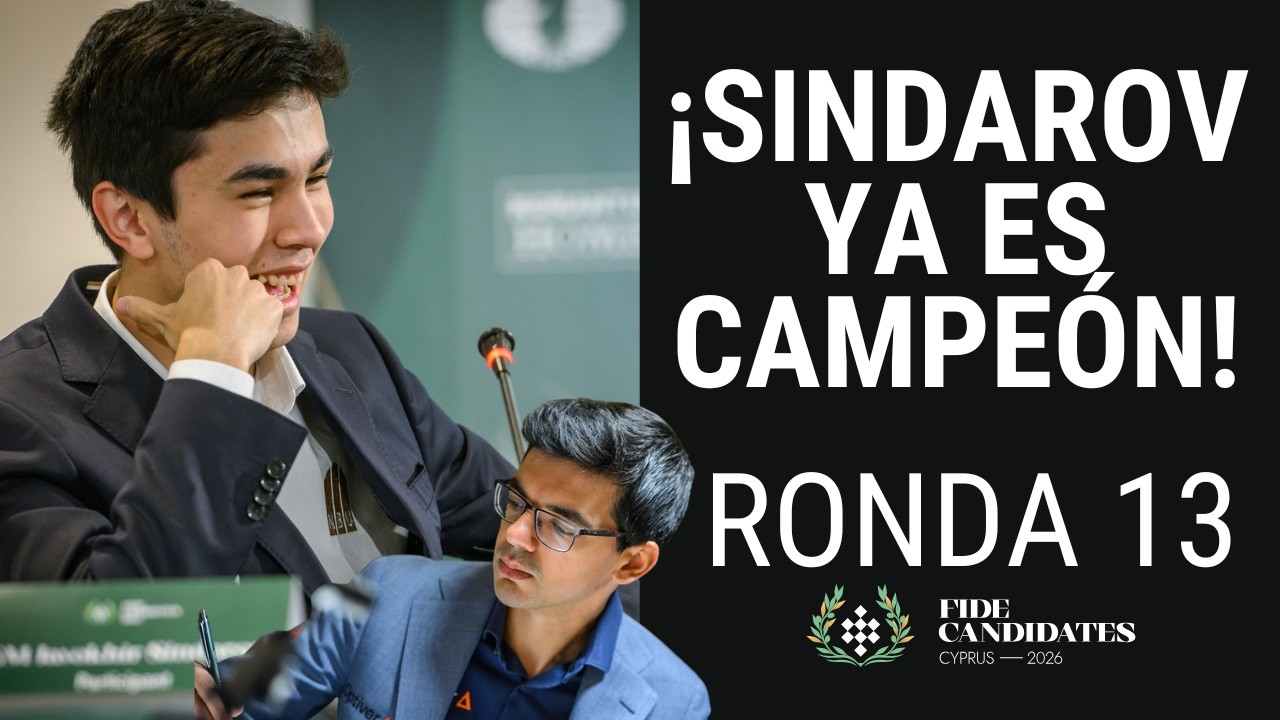 Candidatos ronda 13: &iexcl;HIST&Oacute;RICO, Sindarov gana el Torneo de Candidatos a falta de una ronda!