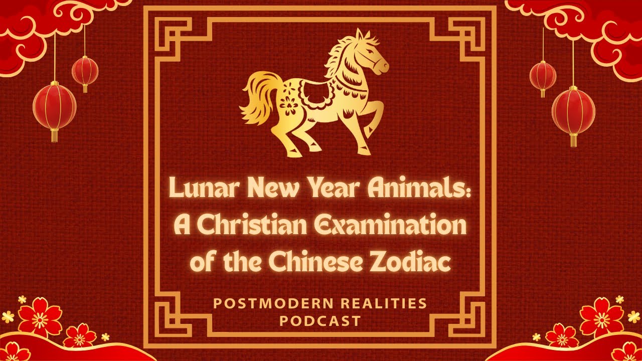 Lunar New Year Animals: A Christian Examination of the Chinese Zodiac