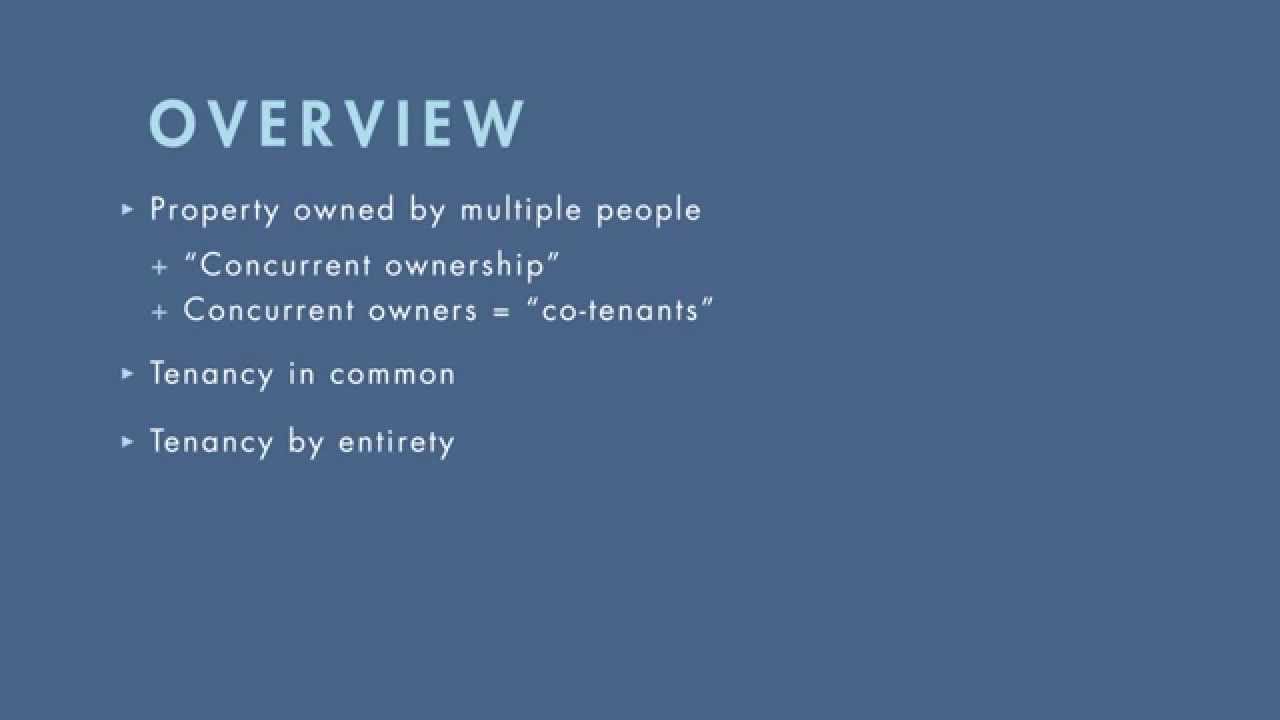 Property Law tutorial: Tenancy in Common and Tenancy by the Entirety | quimbee.com