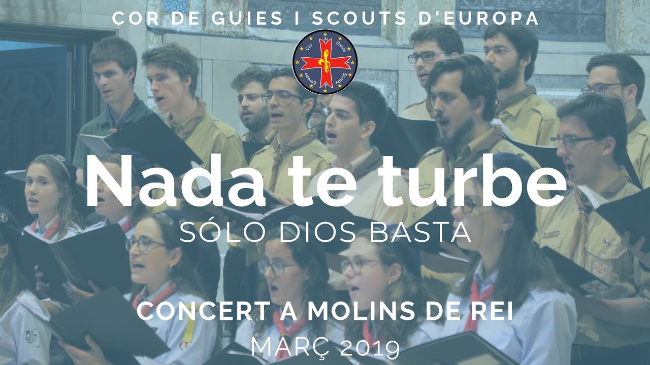 Nada te Turbe (Dieu seul suffit) - Cor FSE Catalunya