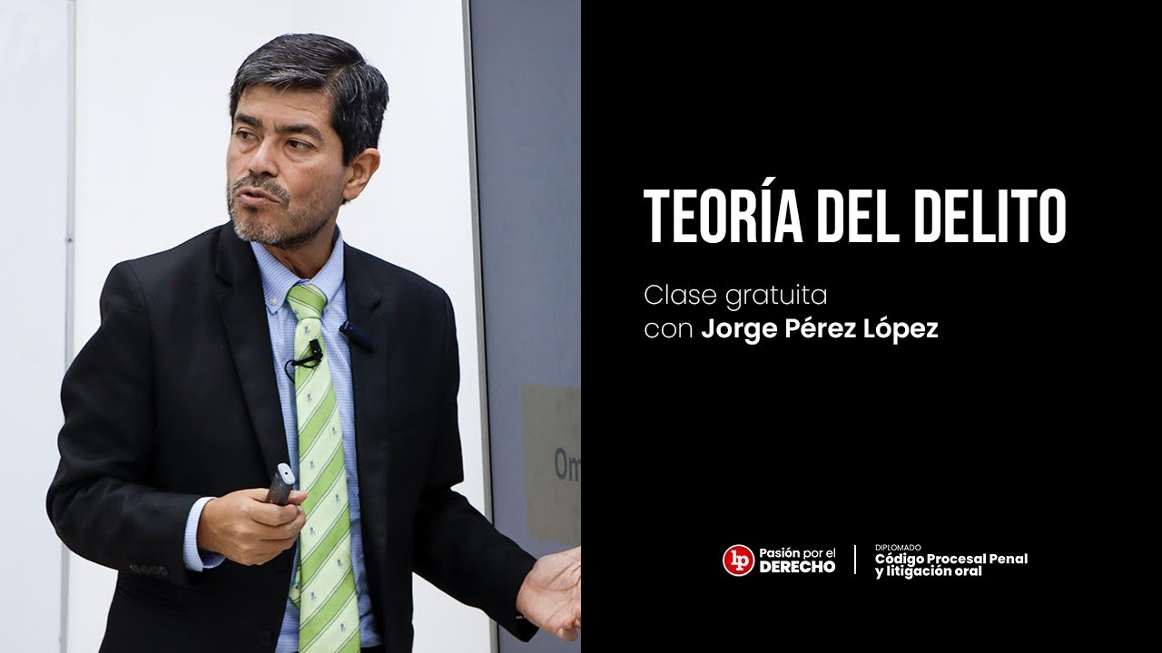 Teoría del delito, por Jorge Pérez López | Aula Virtual LP