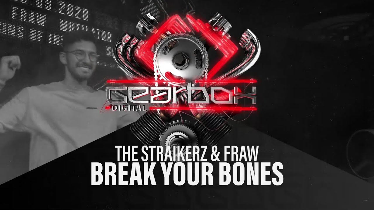 The Straikerz & Fraw - Break Your Bones (Gearbox Presents Twin Turbo)