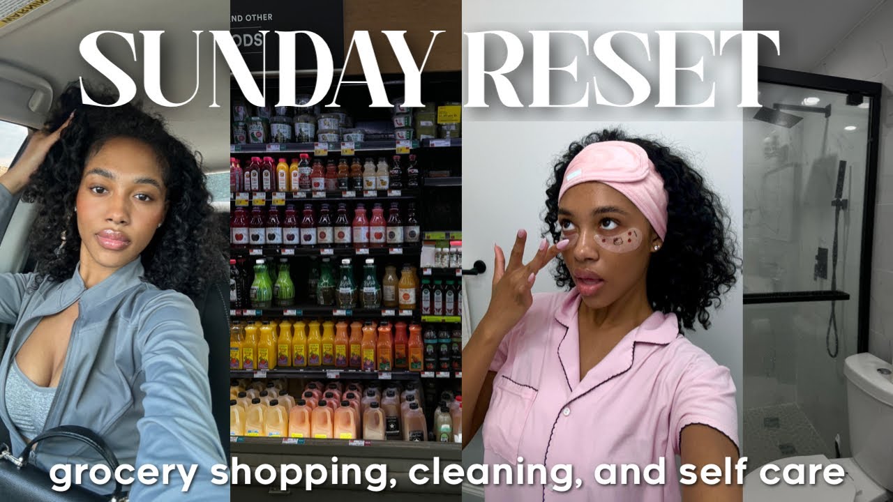 SUNDAY RESET: Grocery shopping, Self care, Cleaning