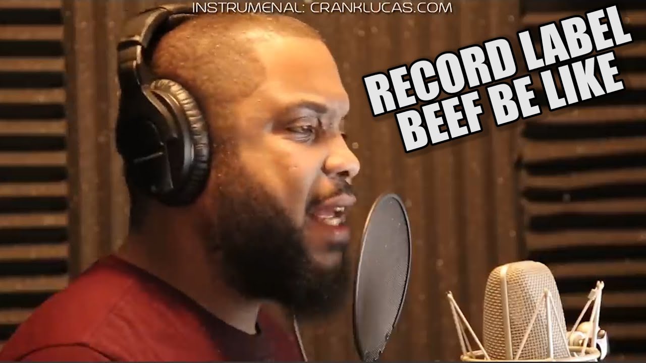 Record Label Beef Be Like | Crank Lucas