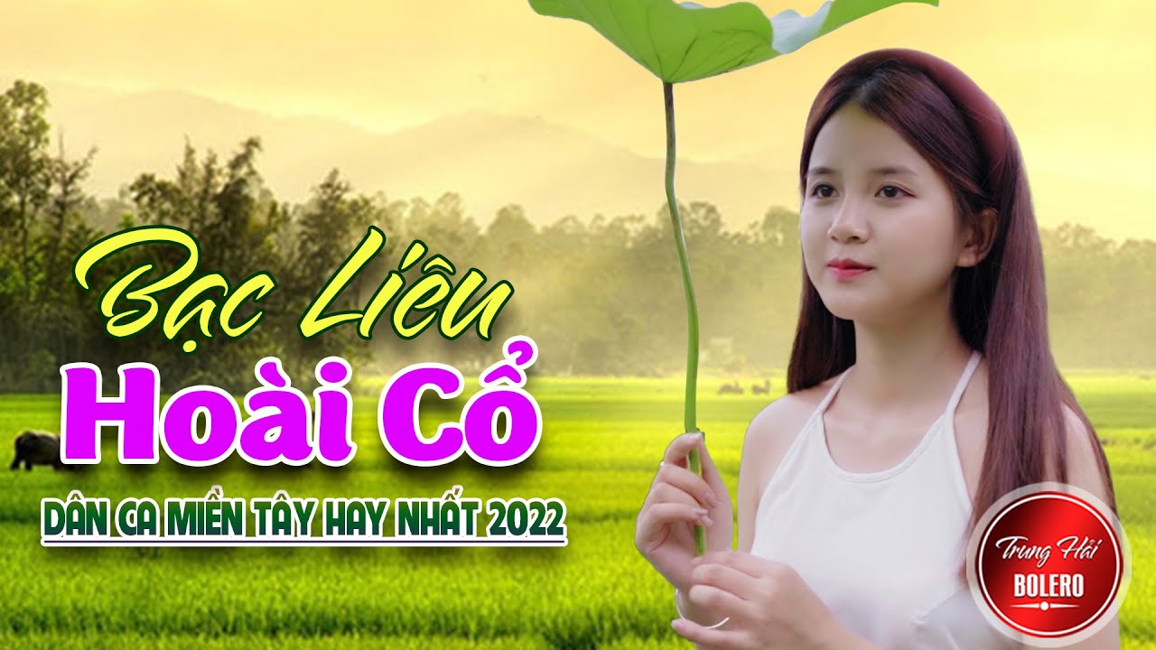 BẠC LIÊU HOÀI CỔ 💘 LK DÂN CA TRỮ TÌNH Hay Nhất 2022 💘 Nhạc Trữ Tình Ngọt Ngào Đốn Tim Người Nghe