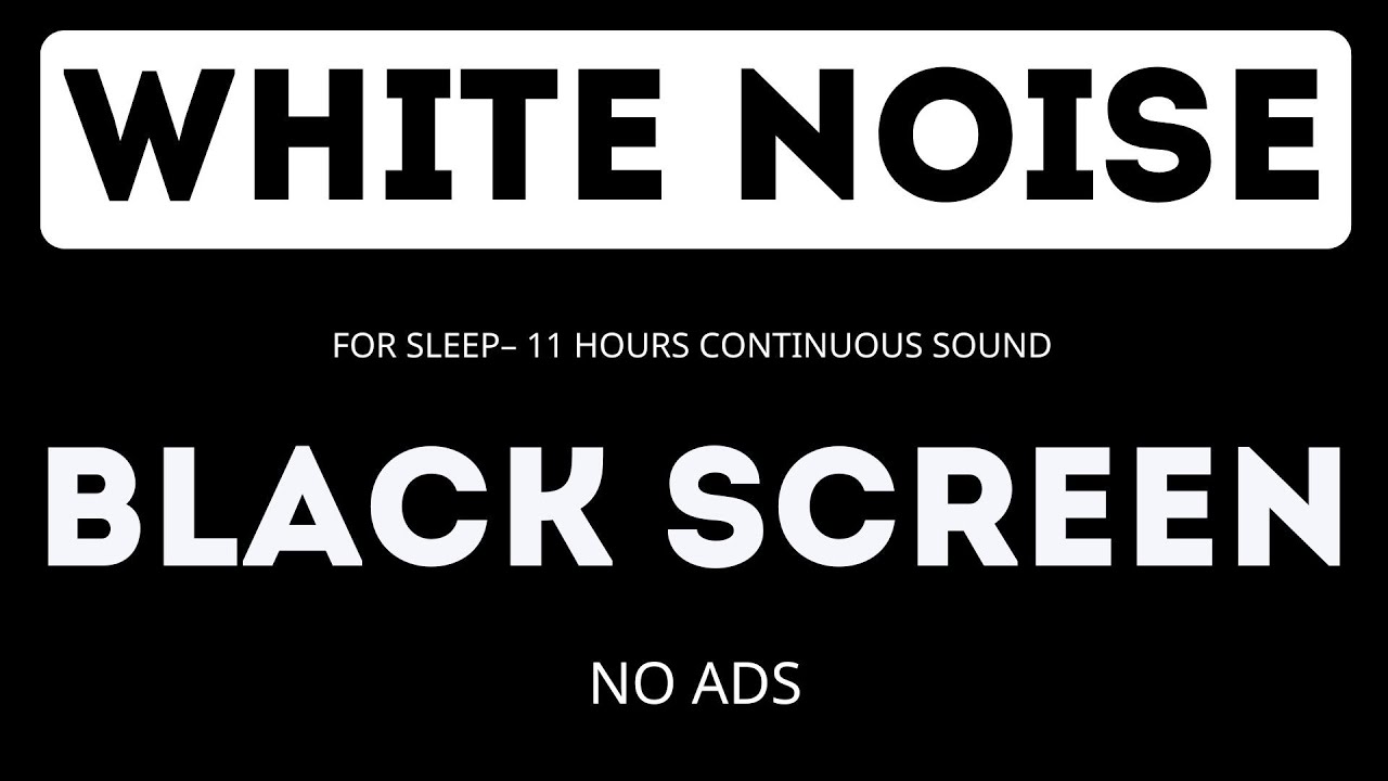 White Noise for Sleep – Black Screen – Zero Ads – 11 Hours Continuous Sound