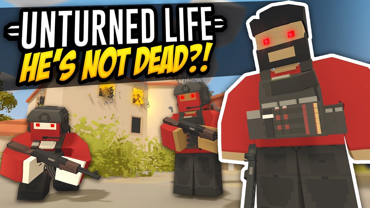 HE'S NOT DEAD - Unturned Life Roleplay #526