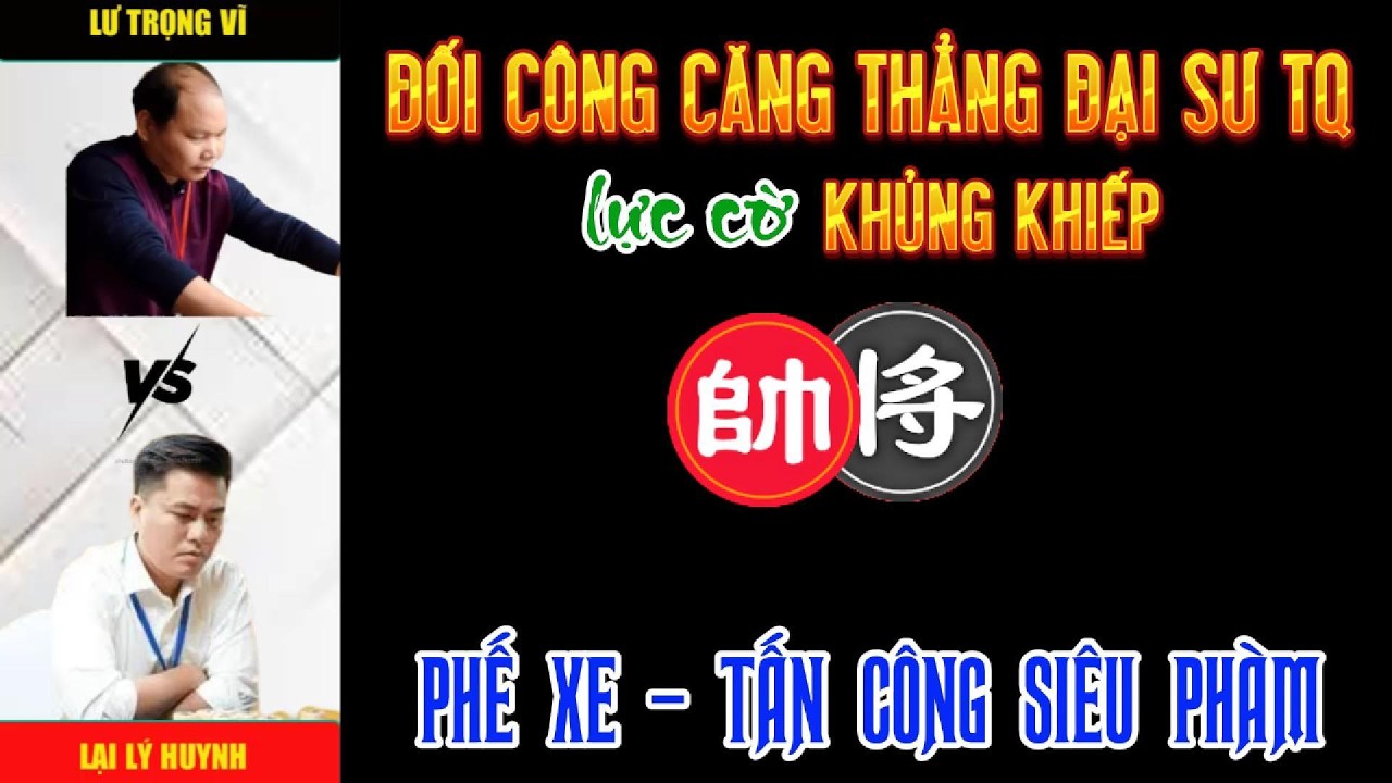 Cờ tướng đương đại: Lại Lý Huynh đối công căng thẳng đại sư TQ, bất ngờ phế xe phản công không tưởng