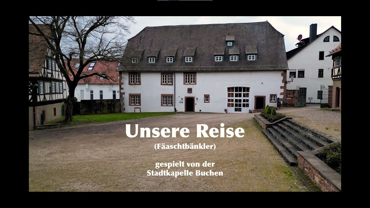 Unsere Reise (Fäaschtbänkler) - Stadtkapelle Buchen