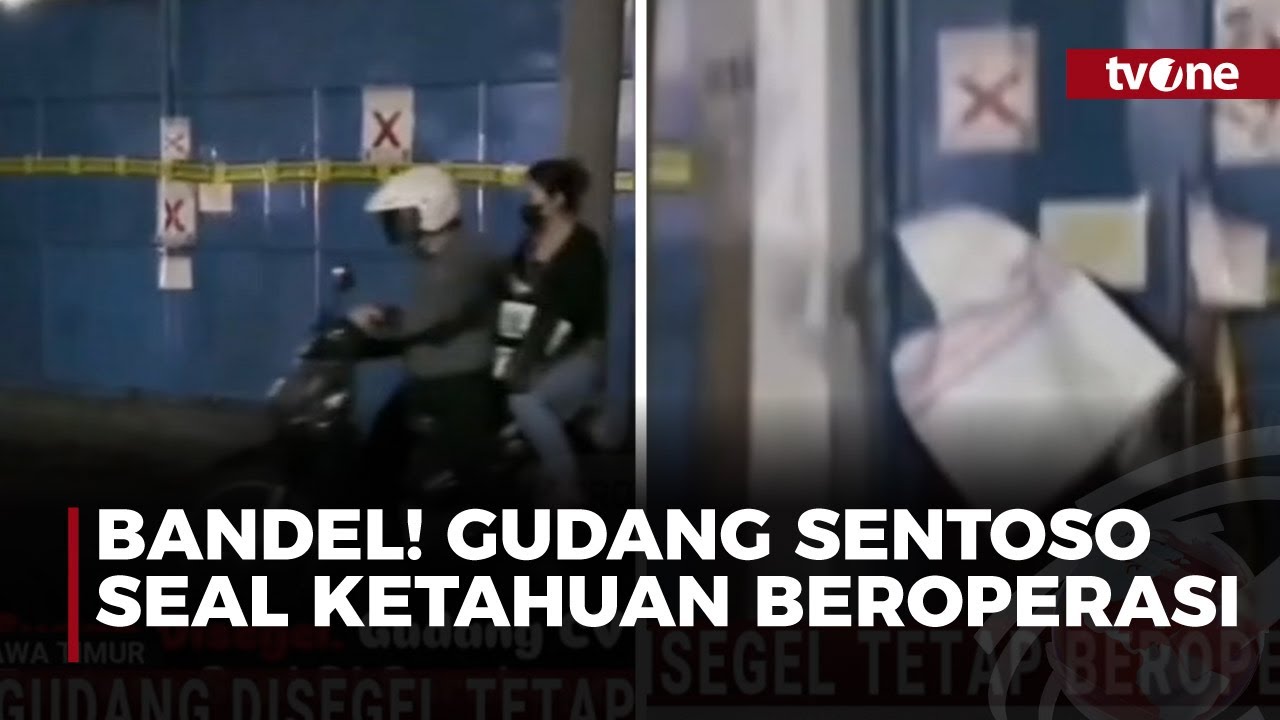 Meski Sudah Disegel, Gudang Sentoso Seal Beroperasi Diam diam