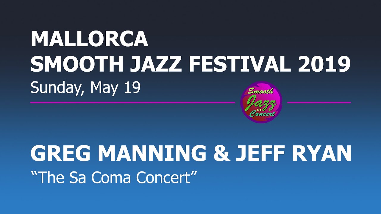 GREG MANNING & JEFF RYAN - Full Concert - Live in Spain 2019 @ 8th Mallorca Smooth Jazz Festival