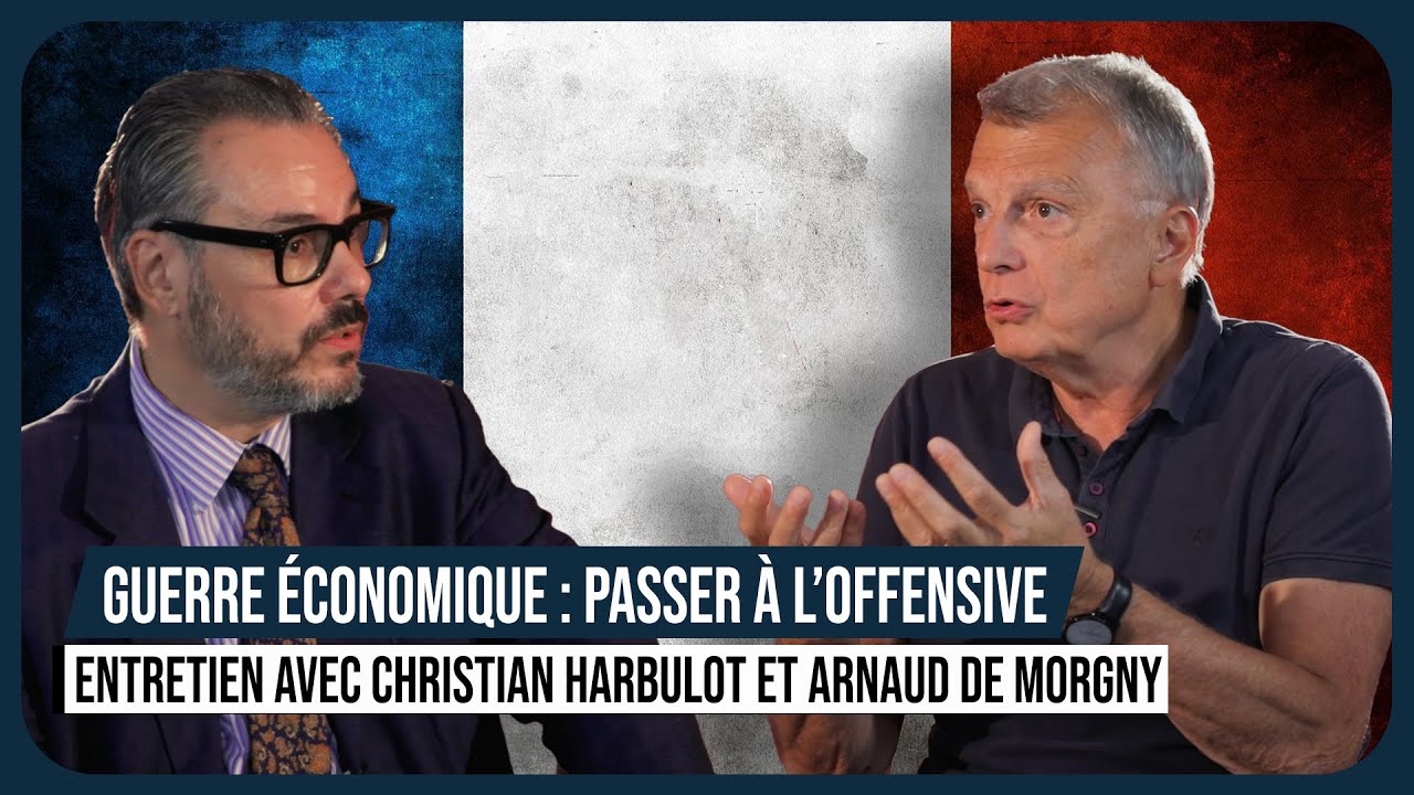 Passer à l'OFFENSIVE - avec Christian Harbulot & Arnaud de Morgny
