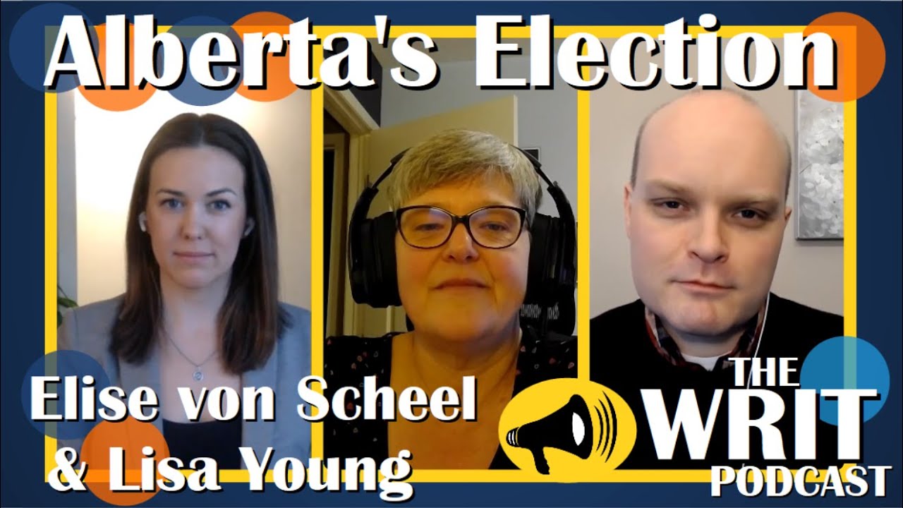 The Writ Podcast - Ep. #76: Alberta's election year