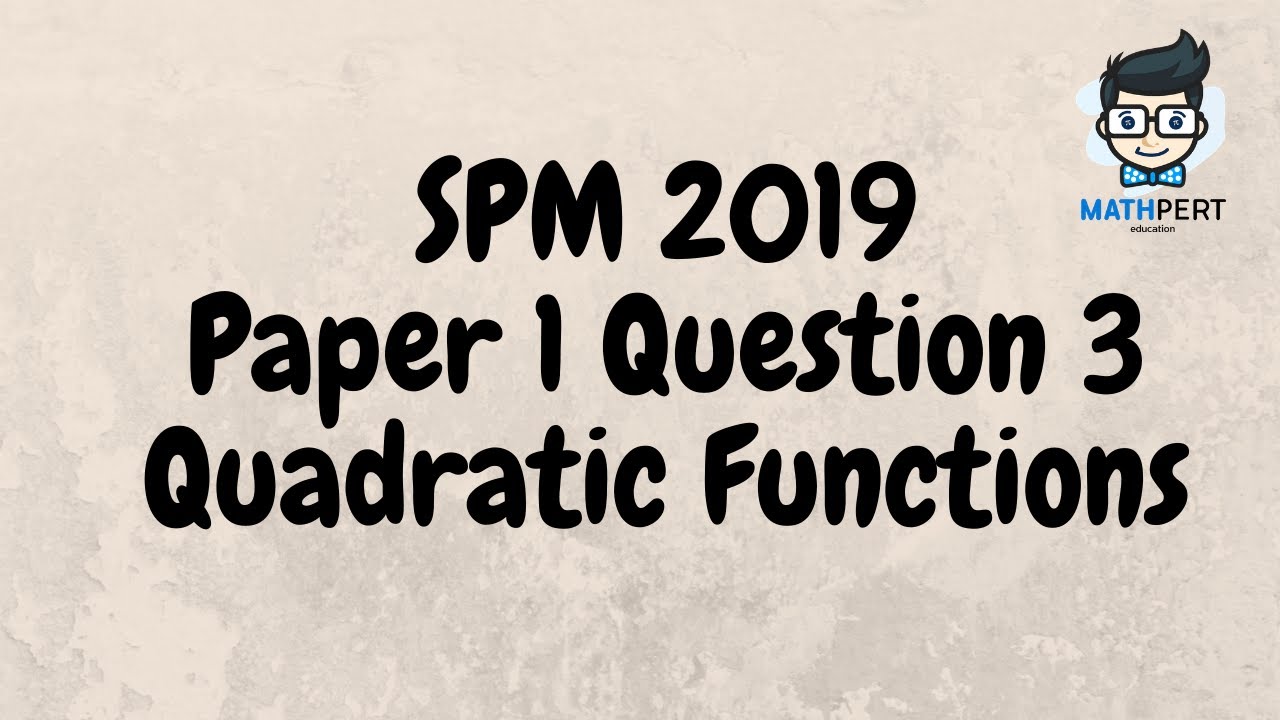 SPM 2019 | Add Math | Quadratic Functions | Paper 1 | Question 3