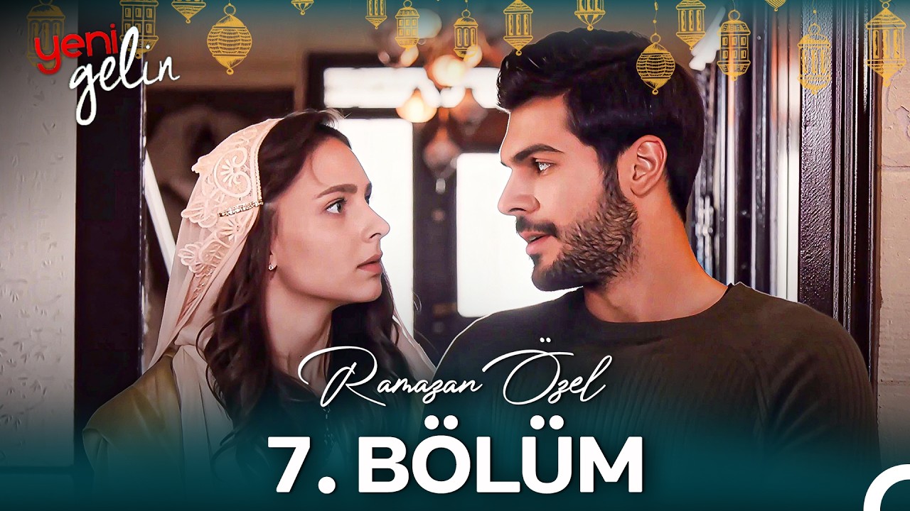 Yeni Gelin Maratonu 7. B&ouml;l&uuml;m (Ramazan &Ouml;zel)