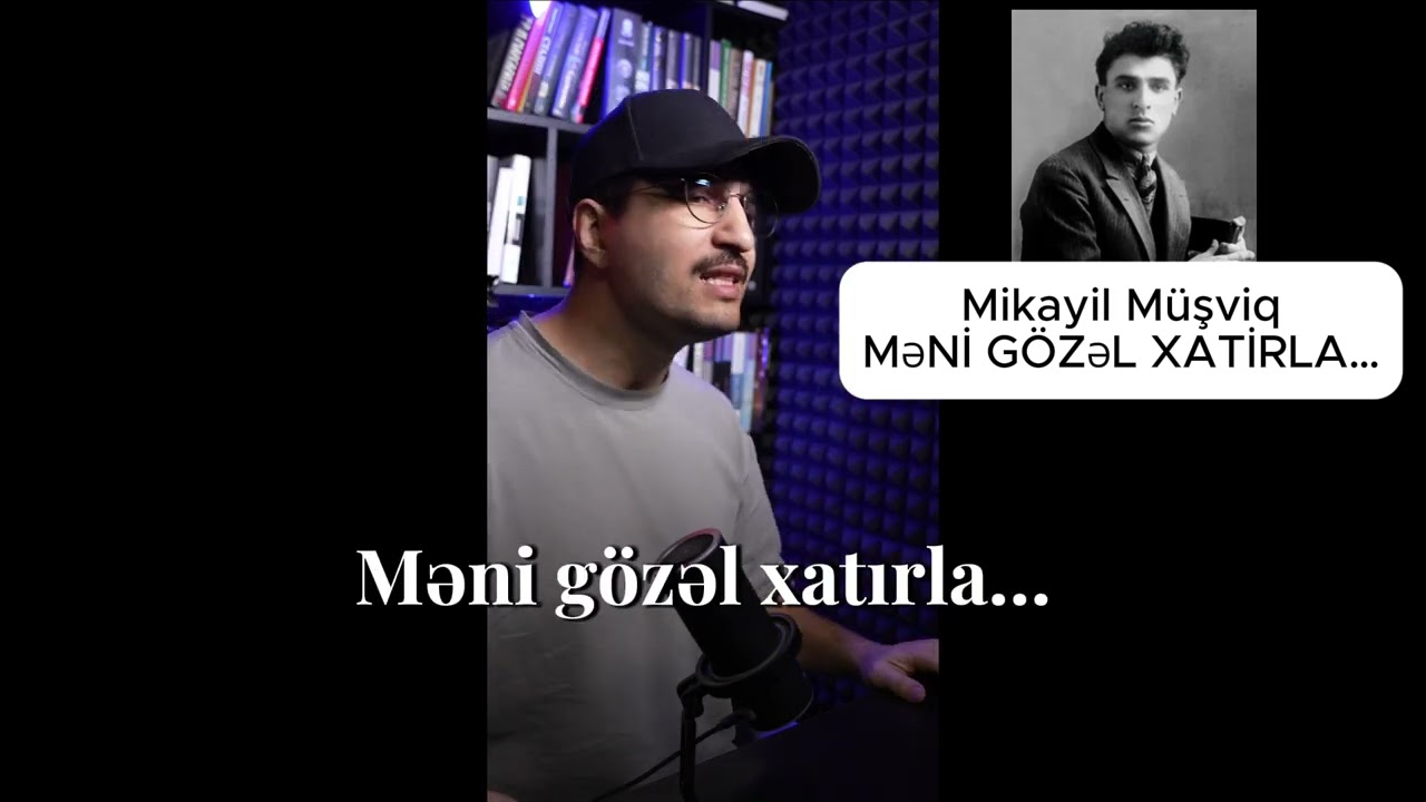Mikayil Müşviq. MƏNİ GÖZƏL XATİRLA…