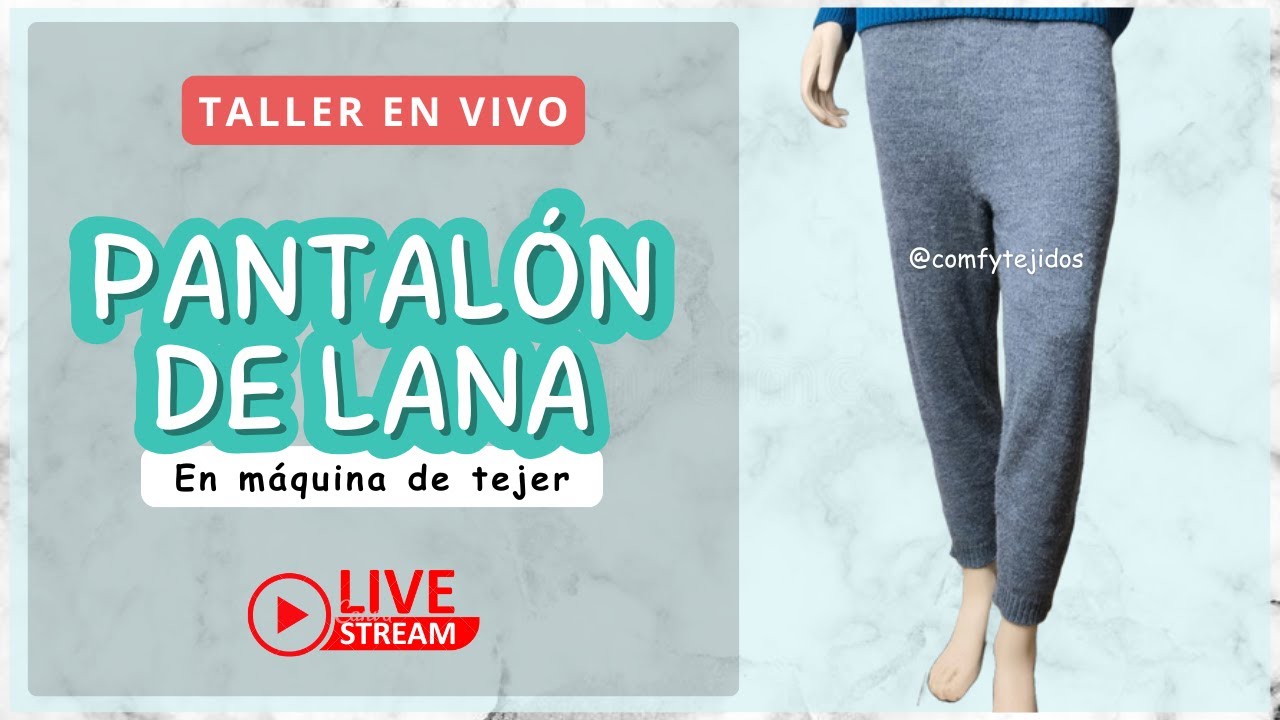 🔴 EN VIVO: ¿Cómo tejer PANTALÓN DE LANA en la máquina de tejer?  | Comfy Tejidos