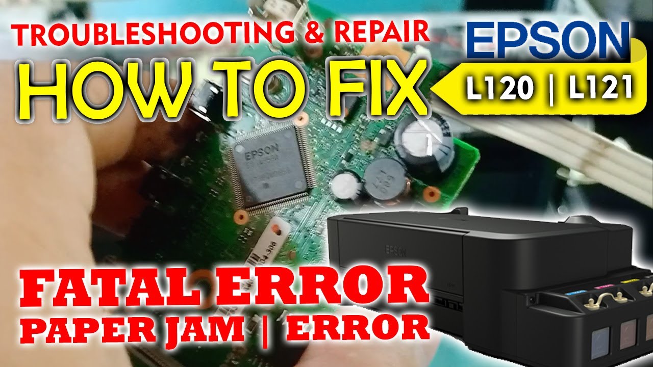 HOW TO FIX EPSON L120 L121 FATAL ERROR PAPER JAM 0AH 50H PRINTER ERROR