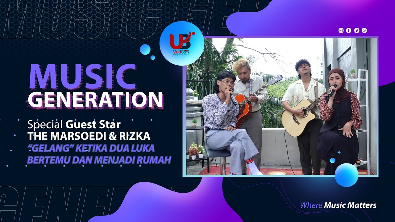 "GELANG" KETIKA DUA LUKA BERTEMU DAN MENJADI RUMAH | THE MARSOEDI & RIZKA - MUSIC GENERATION