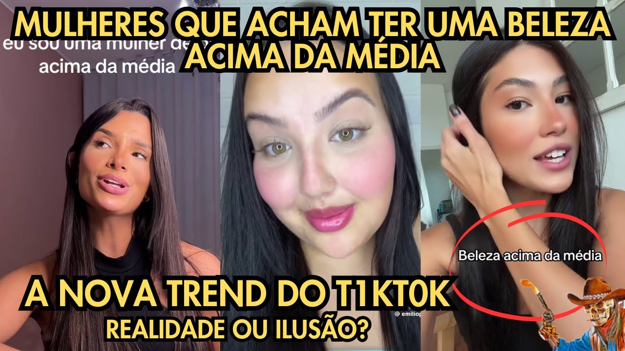 BELEZA ACIMA DA MÉDIA OU FALTA DE NOÇÃO?