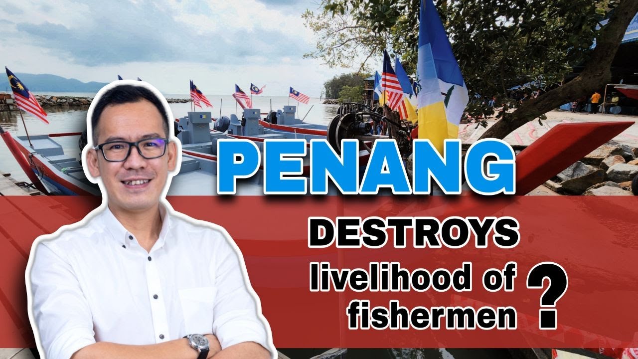 Penang South Islands destroys livelihood of fishermen?