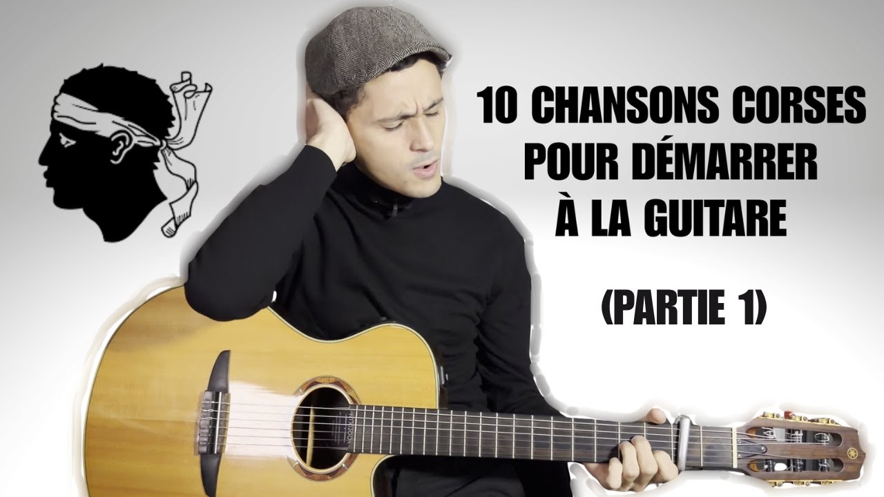 Démarrer la guitare corse : les 10 meilleures chansons (Partie 1)