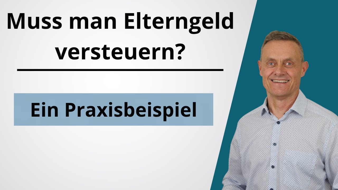 Muss man Elterngeld versteuern? - Praxisbeispiel -