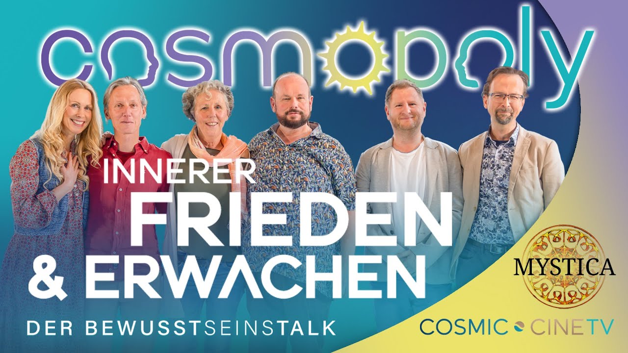 COSMOPOLY - Der Bewusstseinstalk: INNERER FRIEDEN & ERWACHEN // Mystica.TV & Cosmic-Cine.TV