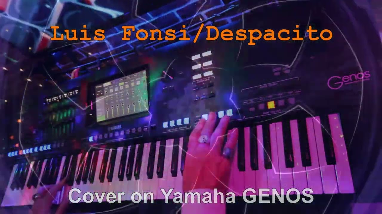 Despacito/Luis Fonsi.A cover on Yamaha Genos