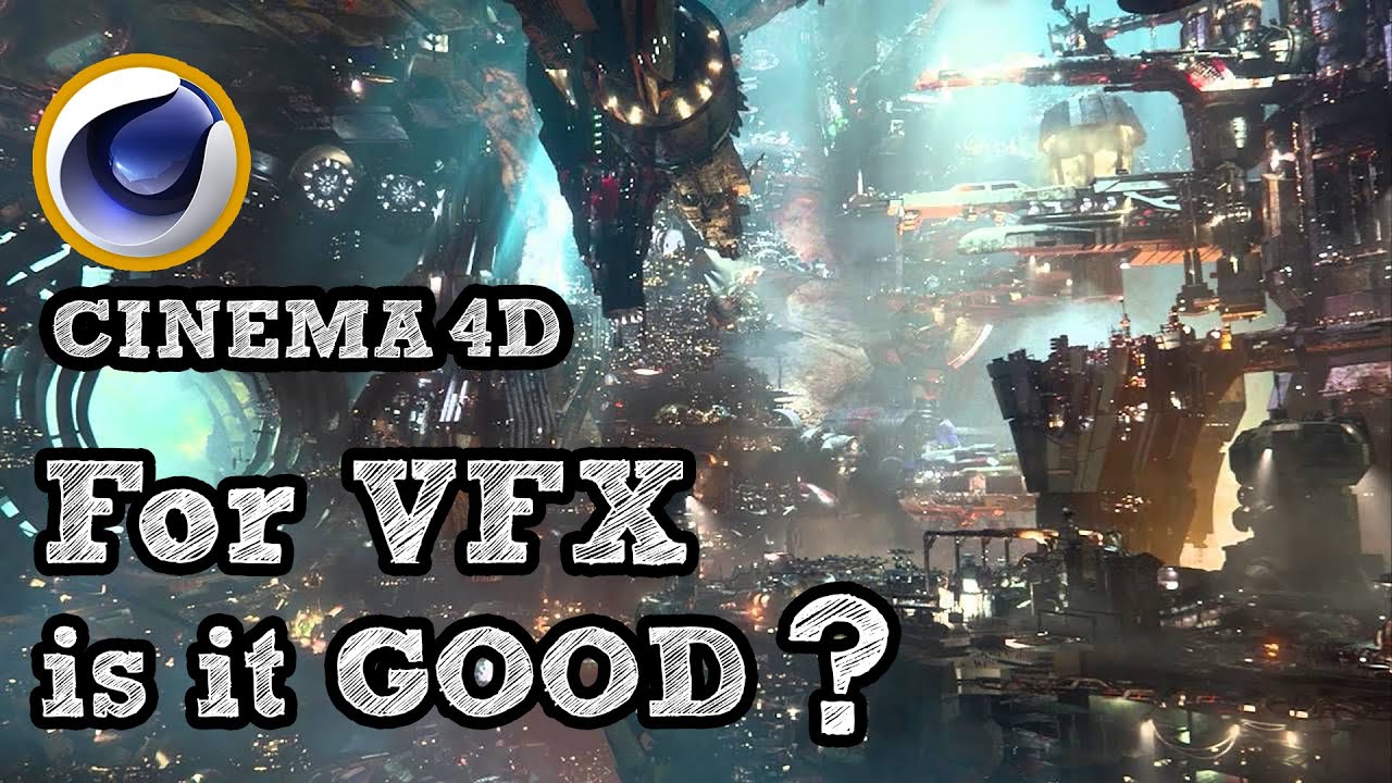is cinema 4D Good for VFX
