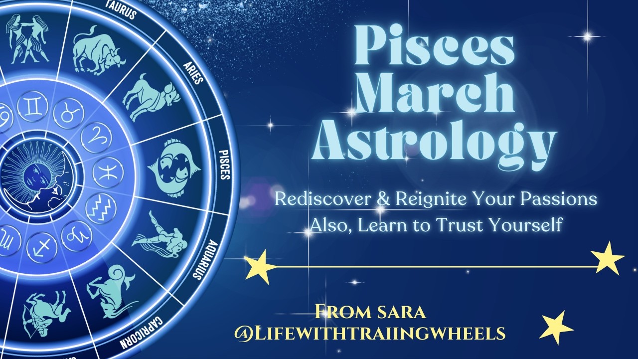 Pisces March 2026 Astrology | Rediscover & Reignite Your Passions | Trust Yourself More