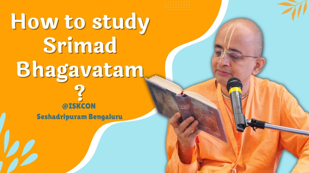 How to study Srimad Bhagavatam ? | ISKCON Seshadripuram Bengaluru | Radheshyam Das