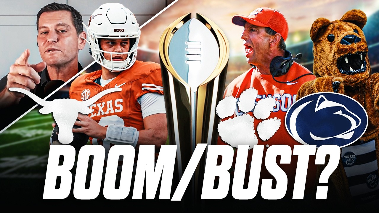 BOOM or BUST for the CFP: Is Texas GUARANTEED to make the field? This year&rsquo;s Penn State & Clemson?
