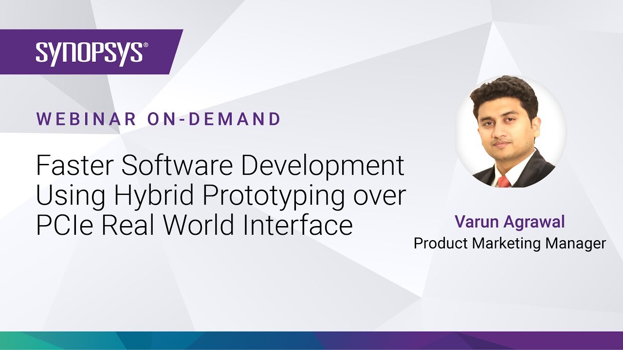 Faster Software Development using Hybrid Prototyping over PCIe Real World Interface | Synopsys