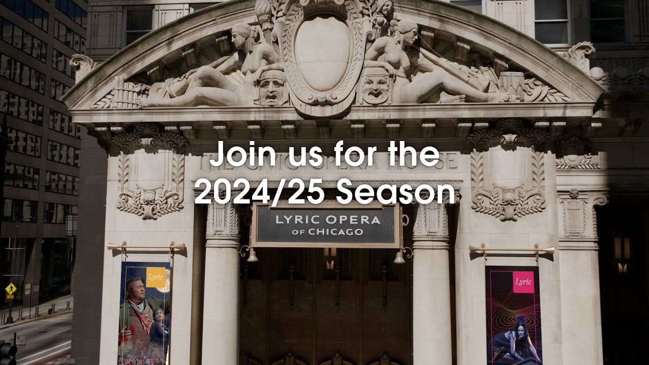 Explore Lyric Opera of Chicago's 2024/25 Season