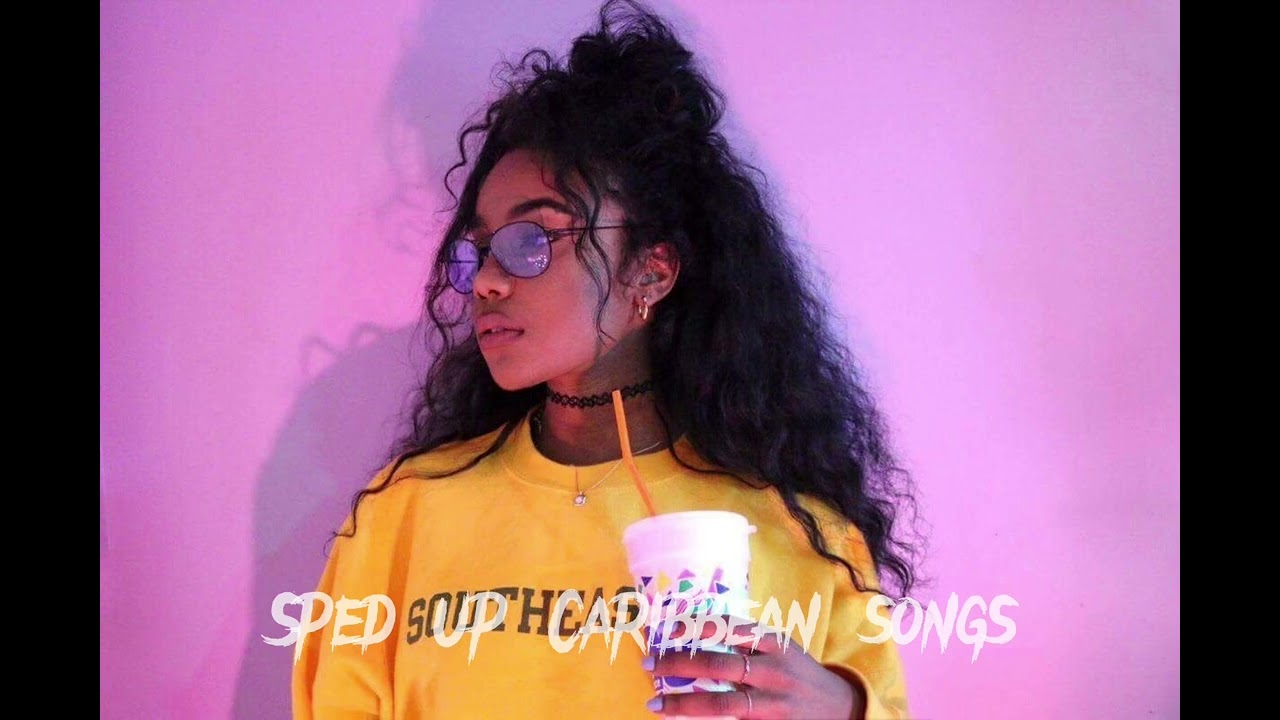 Sped Up Caribbean Songs Part 2