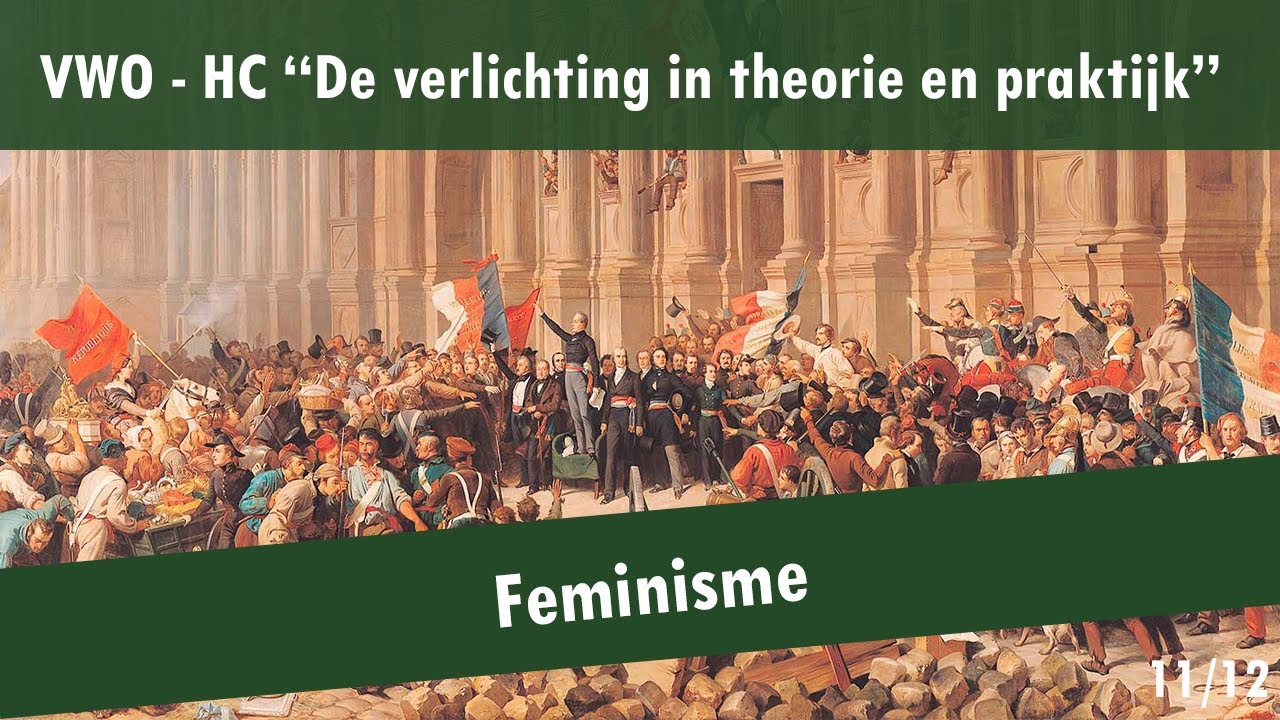 11 De verlichting in theorie en praktijk - Politieke cultuur in de 19e eeuw - Feminisme