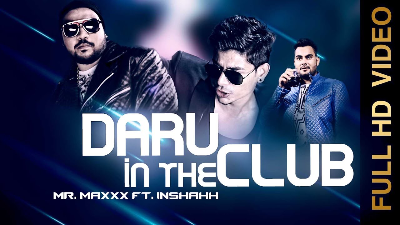Daru in The Club | Mr. Maxxx ft. Inshaah | Daru Party Song 2017