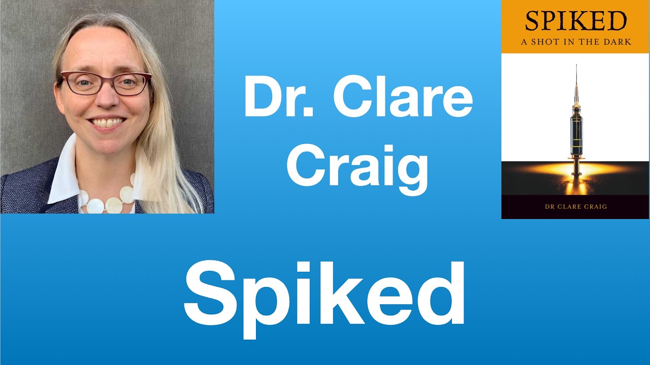 Clare Craig: &ldquo;Spiked&rdquo; | Tom Nelson Pod #377