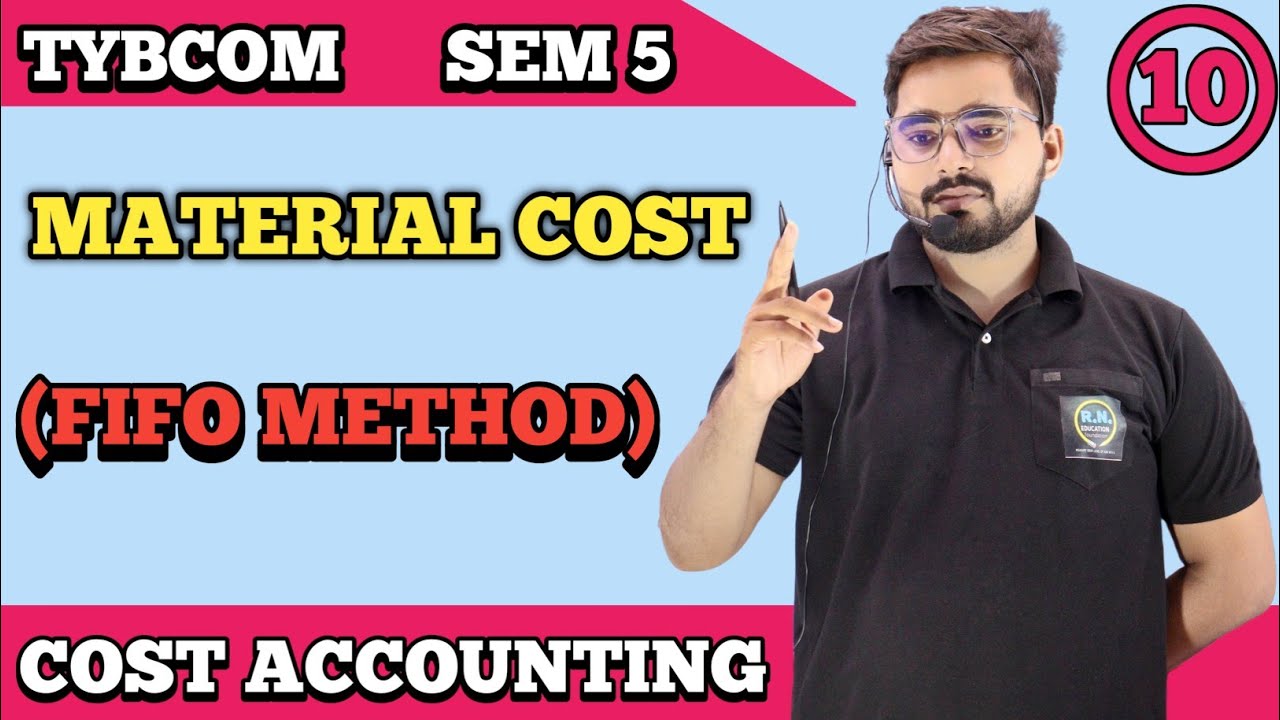 Material Costing FIFO Method | TYBCOM Sem -5 | Cost Accounting| Mumbai University