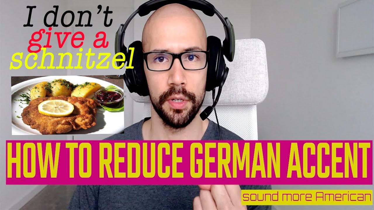 How to reduce accent for American English (how to get a German accent)